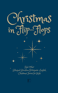 Christmas in Flip-Flops And Other Bilingual Brazilian Portuguese-English Christmas Stories for Kids