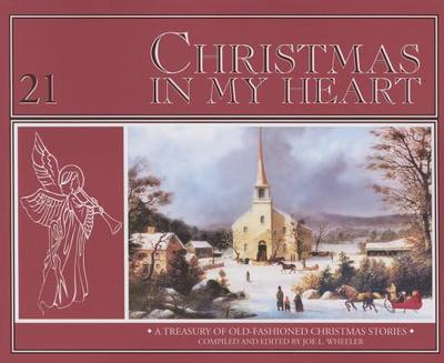Christmas in My Heart: A Treasury of Timeless Christmas Stories - Wheeler, Joe L, Ph.D.
