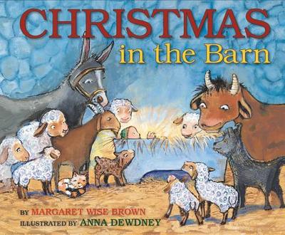 Christmas in the Barn: A Christmas Holiday Book for Kids - Brown, Margaret Wise