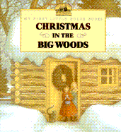 Christmas in the Big Woods: Adapted from the Little House Books by Laura Ingalls Wilder