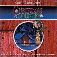 Christmas in the Country - Bill & Gloria Gaither & Homecoming Friends