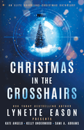 Christmas in the Crosshairs: An Elite Guardians Christmas Anthology