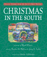 Christmas in the South: Holiday Stories from the South's Best Writers