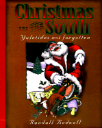 Christmas in the South: Stories & Tales of Yuletides Past