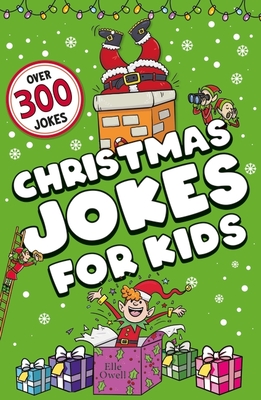 Christmas Jokes for Kids: Over 300 festive jokes! - Owell, Elle