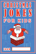 Christmas Jokes For Kids: The Best Christmas Jokes For Kids