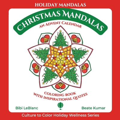 Christmas Mandalas - Advent Calendar - LeBlanc, Bibi, and Kumar, Beate (Editor)