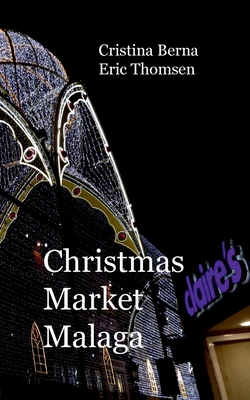 Christmas Market Malaga - Berna, Cristina, and Thomsen, Eric