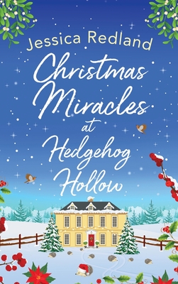 Christmas Miracles at Hedgehog Hollow: A festive, heartfelt read from Jessica Redland - Redland, Jessica