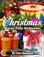 Christmas Mosaic Color By Number Coloring Books for Adults: Holiday Coloring Book For Adults and Teens