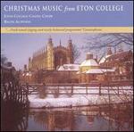Christmas Music from Eton College - Francis Faux (cantor); Tom Winpenney (organ); Eton College Chapel Choir (choir, chorus)