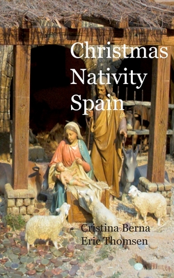 Christmas Nativity Spain - Berna, Cristina, and Thomsen, Eric