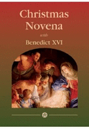 Christmas Novena with Benedict XVI: Prepare for Christmas with the Pope