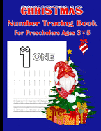 Christmas Number Tracing Book: For Preschoolers Ages 3 - 5