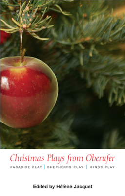 Christmas Plays from Oberufer: Paradise Play Shepherds Play Kings Play - Jacquet, Hlne (Editor), and Harwood, A C (Translated by)