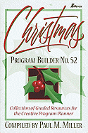 Christmas Program Builder No. 52: Collection of Graded Resources for the Creative Program Planner