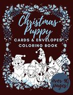 Christmas Puppy Cards and Envelopes Coloring Book: Funny Gift for Dog Lovers