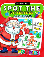 Christmas Spot the Difference Game Book for Kids: Puzzles Activity Book for Boy, Girls, Kids Ages 2-4,3-5,4-8