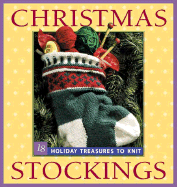 Christmas Stockings: Holiday Treasures to Knit - Interweave Press, and Lipson, Elaine (Editor)