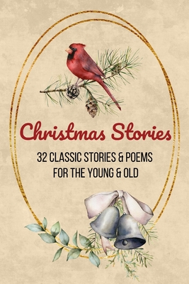 Christmas Stories: Classic Christmas Stories - Christmas Tales - Vintage Christmas Tales - For Children and Adults - Hans Christian Andersen, and Frank L Baum, and Charles Dickens