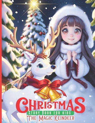 Christmas Story Book for Kids The Magic Reindeer: Holiday Storybooks for Children Christmas Eve picture books bedtime stories Heartwarming with Reindeer, Snowman and Magical Adventure, ages 4-8 - M, Bianca