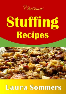 Christmas Stuffing Recipes - Sommers, Laura