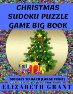 Christmas Sudoku Puzzle Game Big Book: 300 Easy to Hard / Large Print