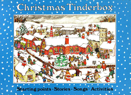 Christmas Tinderbox: Starting Points, Stories, Songs, Activities