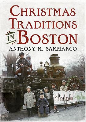Christmas Traditions in Boston - Sammarco, Anthony M