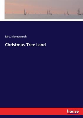 Christmas-Tree Land - Molesworth, Mrs.