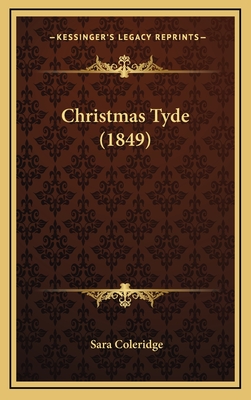 Christmas Tyde (1849) - Coleridge, Sara