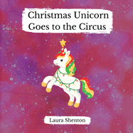 Christmas Unicorn Goes to the Circus