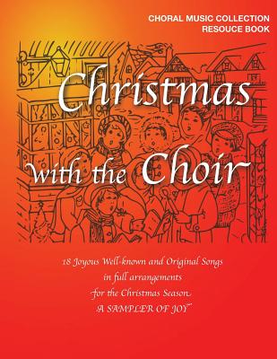Christmas with the Choir: 18 Joyous Choral Songs of the Season - Perry, C Michael, and Aulenbach, James C, and Lambert, James G