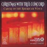 Christmas with True Concord: Carols in the American Voice