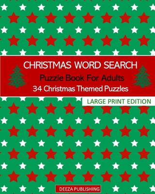 Christmas Word Search: Puzzle Book For Adults: 34 Christmas Themed Puzzles: Large Print Edition - Publishing, Deeza