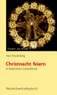 Christnacht Feiern: 15 (Be)Sinnliche Gottesdienste