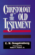 Christology of Old Testament - Hengstenberg, E W