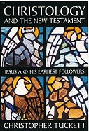 Christology of the New Testament: Jesus and His Earliest Followers