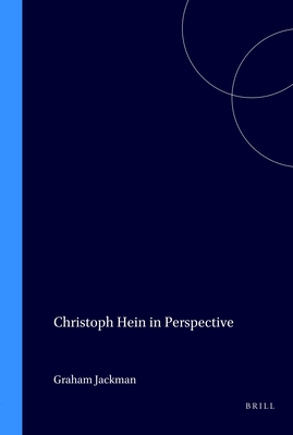 Christoph Hein in Perspective - Jackman, Graham (Volume editor)