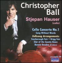 Christopher Ball: Cello Concerto No. 1 - Stjepan Hauser (cello); Yoko Misumi (piano); Emerald Concert Orchestra; Christopher Ball (conductor)