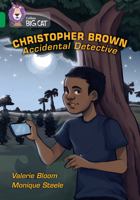 Christopher Brown: Accidental Detective: Band 15/Emerald - Bloom, Valerie, and Collins Big Cat (Prepared for publication by)