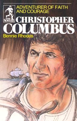 Christopher Columbus (Sowers Series) - Rhodes, Bennie, and Camp, Norma Cournow, and Bennie, Rhodes