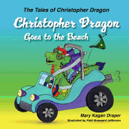 Christopher Dragon Goes to the Beach (the Tales of Christopher Dragon Book 3)