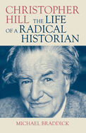 Christopher Hill: The Life of a Radical Historian