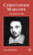 Christopher Marlowe: A Literary Life