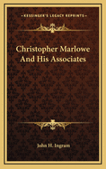 Christopher Marlowe and His Associates