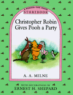 Christopher Robin Gives Pooh a Party Storybook - Milne, A A