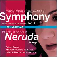 Christopher Theofanidis: Symphony No. 1; Peter Lieberson: Neruda Songs - Kelley O'Connor (mezzo-soprano); Atlanta Symphony Orchestra; Robert Spano (conductor)