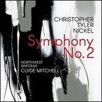 Christopher Tyler Nickel: Symphony No. 2