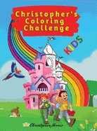 Christopher's Coloring Challenge: Activity Book for Children, 50 Coloring Pages, Ages 4-8. Easy, large picture for coloring with farm animals, kids, dinosaurs, castle, and lots more. Great Gift for Boys & Girls.